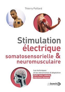 Télécharger le livre :  Stimulation électrique somatosensorielle et neuromusculaire - STAPS, kinés, préparateurs physiques, médecins