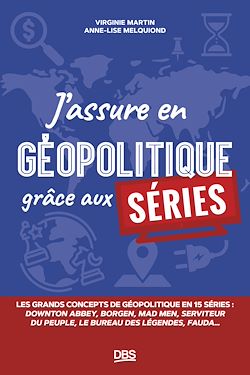 Télécharger le livre :  J’assure en géopolitique grâce aux séries