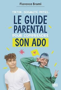 Téléchargez le livre :  Le guide parental pour comprendre son ado