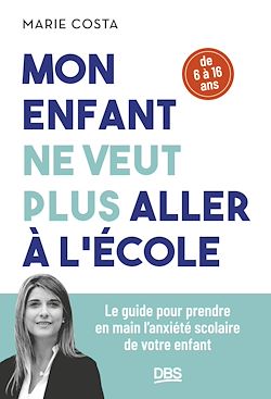 Télécharger le livre :  Mon enfant ne veut plus aller à l'école