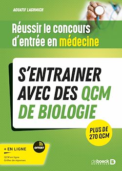 Télécharger le livre :  Réussir le concours d'entrée en médecine - S'entrainer avec des QCM de biologie pour le jour J