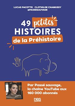 Télécharger le livre :  49 petites histoires de la préhistoire avec @passesauvage