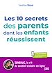Télécharger le livre :  Les 10 secrets des parents dont les enfants réussissent