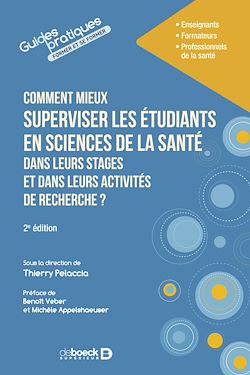 Télécharger le livre :  Comment mieux superviser les étudiants en sciences de la santé dans leurs stages et dans leurs activités de recherche ?