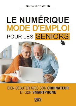 Télécharger le livre :  Le numérique mode d'emploi pour les seniors