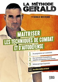 Télécharger le livre :  La méthode Gérald - Maitriser les techniques de combats et d'autodéfense