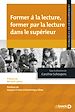 Télécharger le livre :  Former à la lecture, former par la lecture dans le supérieur