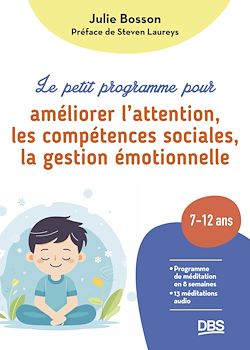 Télécharger le livre :  Le petit programme pour améliorer l'attention, les compétences sociales, la gestion émotionnelle