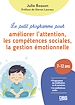 Télécharger le livre :  Le petit programme pour améliorer l'attention, les compétences sociales, la gestion émotionnelle