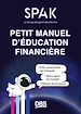 Télécharger le livre :  Petit manuel d'éducation financière avec SPAK