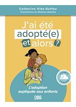 Télécharger le livre :  J'ai été adopté(e), et alors ?
