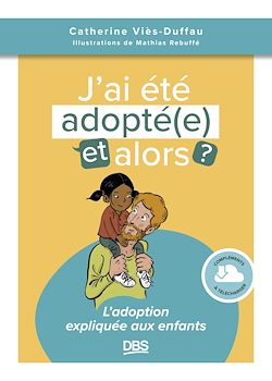 Télécharger le livre :  J'ai été adopté(e), et alors ?