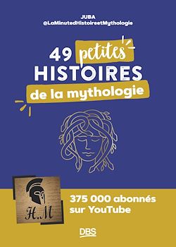 Télécharger le livre :  49 petites histoires de la mythologie avec @LaMinutedHistoireetMythologie