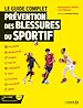 Télécharger le livre :  Le guide complet. Prévention des blessures du sportif