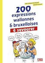 Télécharger le livre :  200 expressions wallonnes et bruxelloises à savourer