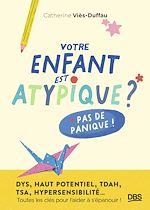 Télécharger le livre :  Votre enfant est atypique ? Pas de panique !