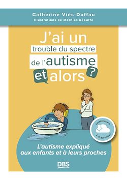 Télécharger le livre :  J'ai un trouble du spectre de l'autisme, et alors ?
