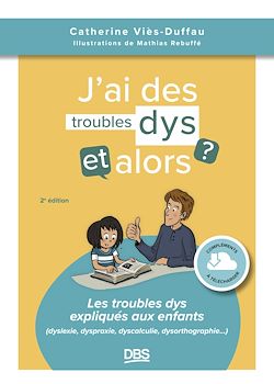 Télécharger le livre :  J'ai des troubles dys, et alors ?