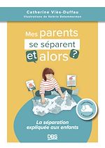 Télécharger le livre :  Mes parents se séparent, et alors ?