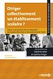 Télécharger le livre :  Diriger collectivement un établissement scolaire ?
