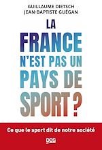 Télécharger le livre :  La France n'est pas un pays de sport ?