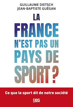 Télécharger le livre :  La France n'est pas un pays de sport ?
