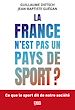Télécharger le livre :  La France n'est pas un pays de sport ?