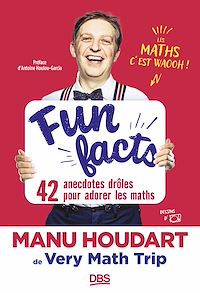 Téléchargez le livre :  Fun Facts. 42 anecdotes drôles pour adorer les maths