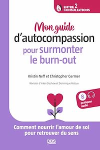 Téléchargez le livre :  Mon guide d'autocompassion pour surmonter le burn-out