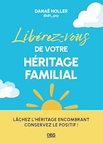 Télécharger le livre :  Libérez-vous de votre héritage familial