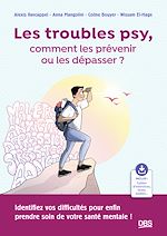 Télécharger le livre :  Les troubles psy, comment les prévenir ou les dépasser ?
