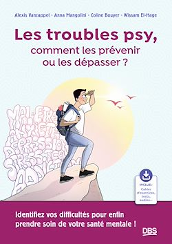 Télécharger le livre :  Les troubles psy, comment les prévenir ou les dépasser ?