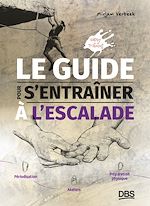 Télécharger le livre :  Le guide pour s'entrainer à l'escalade