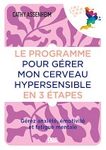 Télécharger le livre :  Le programme pour gérer mon cerveau hypersensible en 3 étapes