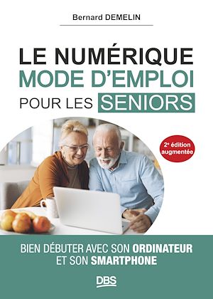 Téléchargez le livre :  Le numérique mode d'emploi pour les seniors