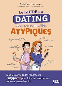 Téléchargez le livre :  Le guide du dating pour personnalités atypiques