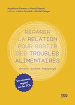 Télécharger le livre :  Réparer la relation pour sortir des troubles alimentaires