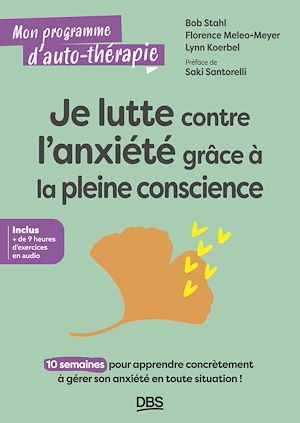 Téléchargez le livre :  Je lutte contre l'anxiété grâce à la pleine conscience