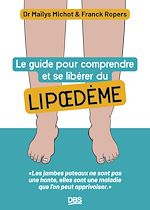 Télécharger le livre :  Le guide pour comprendre et se libérer du lipoedème