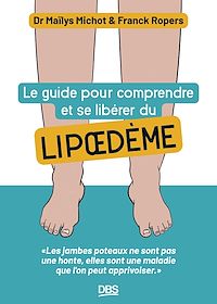 Téléchargez le livre :  Le guide pour comprendre et se libérer du lipoedème