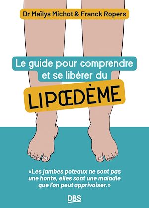 Téléchargez le livre :  Le guide pour comprendre et se libérer du lipoedème