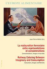 Télécharger le livre :  La restauration ferroviaire entre représentations et consommations / Railway Catering Between Imaginary and Consumption