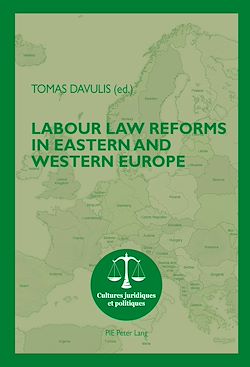 Télécharger le livre :  Labour Law Reforms in Eastern and Western Europe