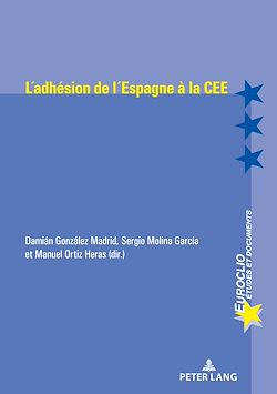 Télécharger le livre :  L'adhésion de l'Espagne à la CEE (1977-1986)