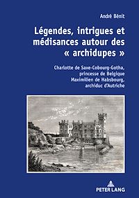Télécharger le livre :  Légendes, intrigues et médisances autour des « archidupes »