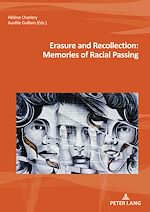 Télécharger le livre :  Erasure and Recollection: Memories of Racial Passing