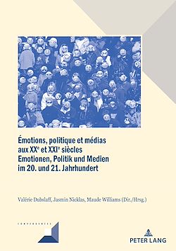Télécharger le livre :  ÉMOTIONS, POLITIQUE ET MÉDIAS AUX XXE ET XXIE SIÈCLES EMOTIONEN, POLITIK UND MEDIEN IM 20. UND 21. JAHRHUNDERT