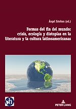 Download this eBook Formas del fin del mundo: crisis, ecología y distopías en la literatura y la cultura latinoamericanas