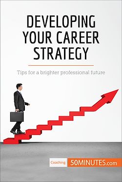 Télécharger le livre :  Developing Your Career Strategy