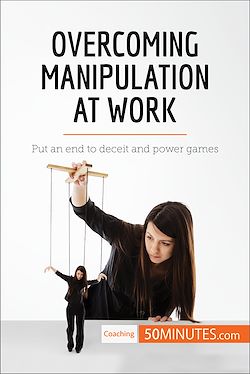 Télécharger le livre :  Overcoming Manipulation at Work